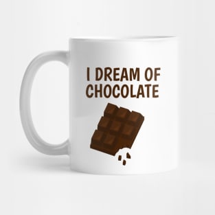 I dream of chocolate Mug